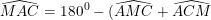 \small \widehat{MAC}=180^0-(\widehat{AMC}+\widehat{ACM})